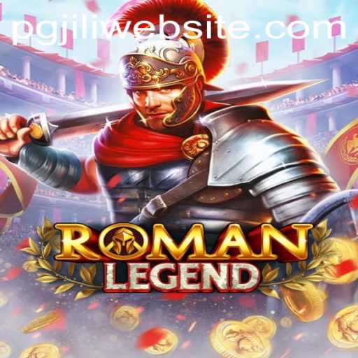 Discover the Thrills of RomanLegend: A New Era in Gaming with PGJILI